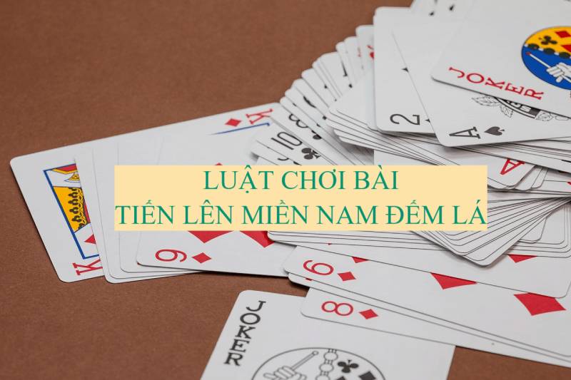 Luat Choi Tien Len Mien Nam Chi Tiet